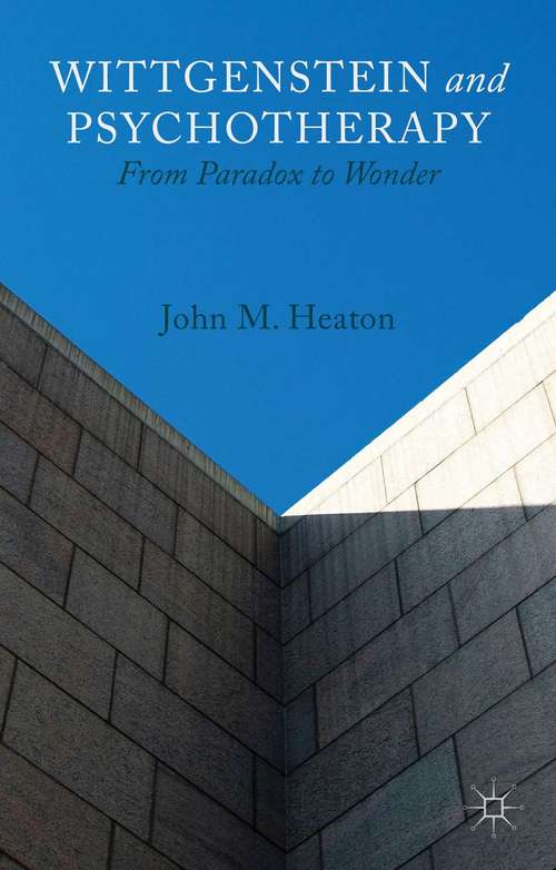 Book cover of Wittgenstein and Psychotherapy: From Paradox to Wonder (2014)