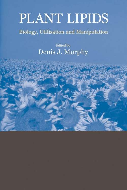 Book cover of Plant Lipids: Biology, Utilisation and Manipulation (Biological Sciences Series)