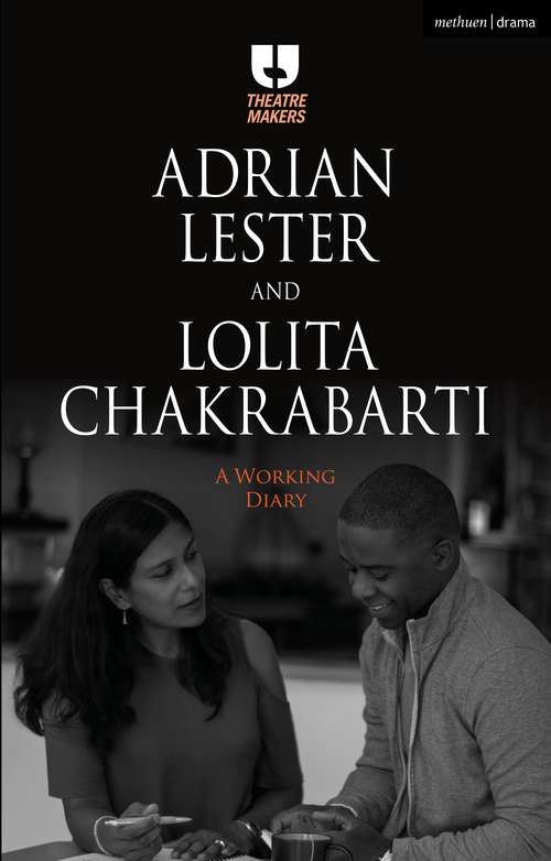 Book cover of Adrian Lester and Lolita Chakrabarti: A Working Diary (Theatre Makers)