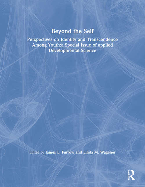 Book cover of Beyond the Self: Perspectives on Identity and Transcendence Among Youth:a Special Issue of applied Developmental Science
