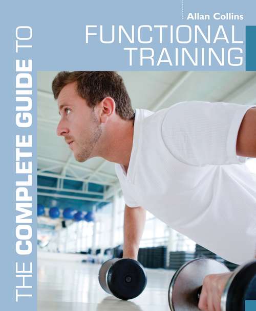 Book cover of The Complete Guide to Functional Training (Complete Guides)