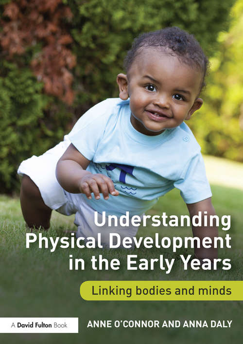 Book cover of Understanding Physical Development in the Early Years: Linking bodies and minds