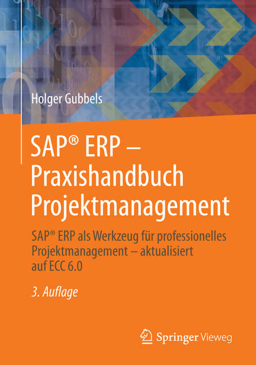 Book cover of SAP® ERP - Praxishandbuch Projektmanagement: SAP® ERP als Werkzeug für professionelles Projektmanagement - aktualisiert auf ECC 6.0 (3. Aufl. 2013)