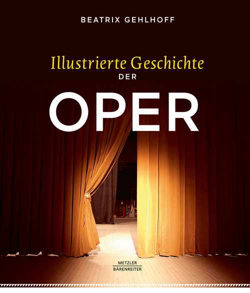 Book cover of Illustrierte Geschichte der Oper (1. Aufl. 2019)