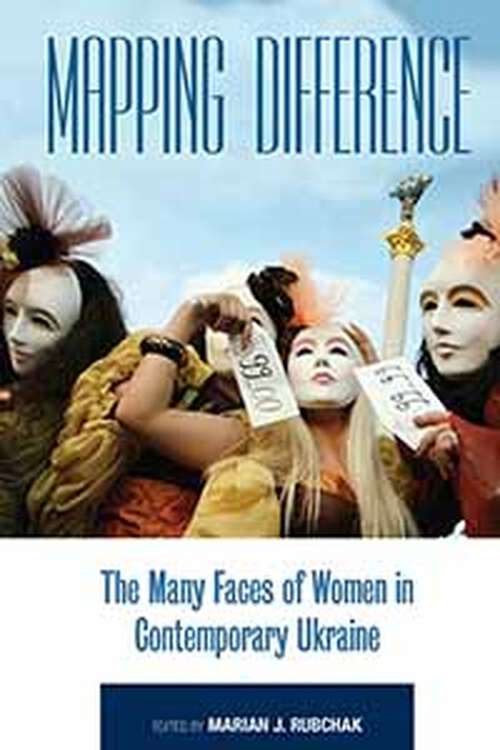 Book cover of Mapping Difference: The Many Faces of Women in Contemporary Ukraine