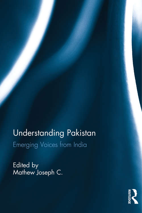 Book cover of Understanding Pakistan: Emerging Voices from India