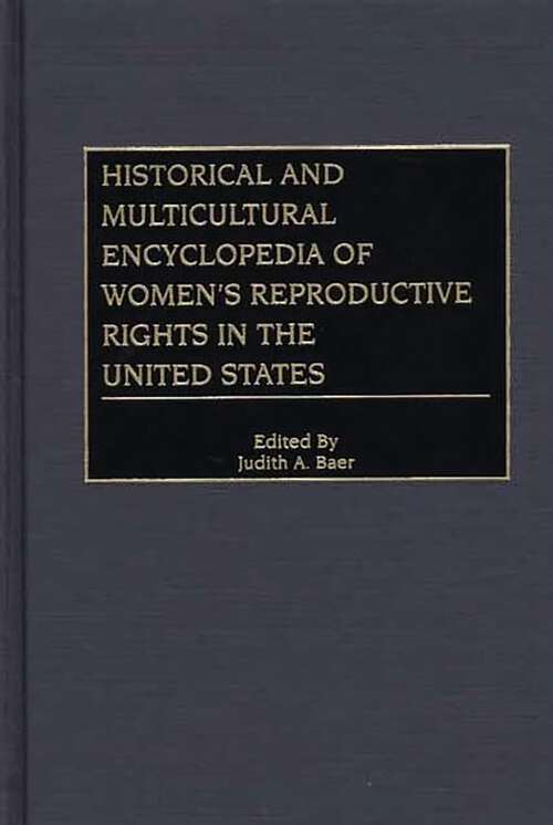 Book cover of Historical and Multicultural Encyclopedia of Women's Reproductive Rights in the United States