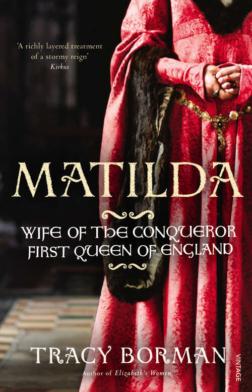 Book cover of Matilda: Wife of the Conqueror, First Queen of England