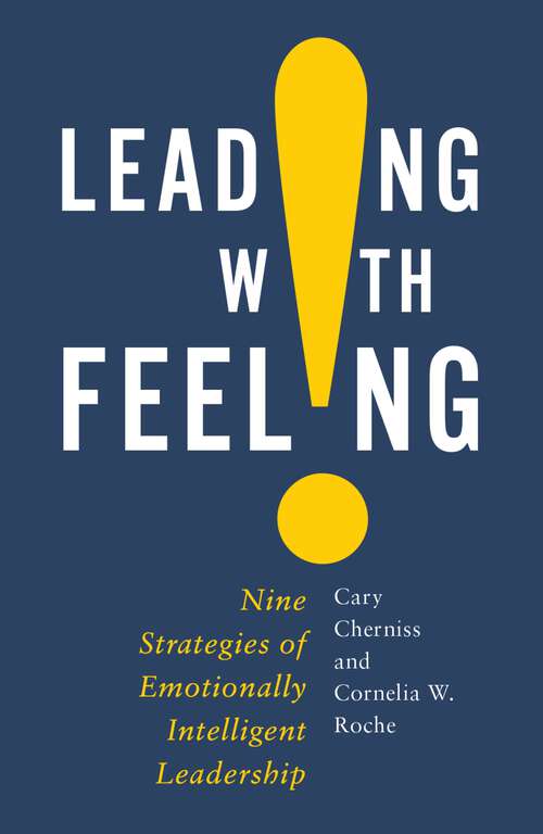 Book cover of Leading with Feeling: Nine Strategies of Emotionally Intelligent Leadership