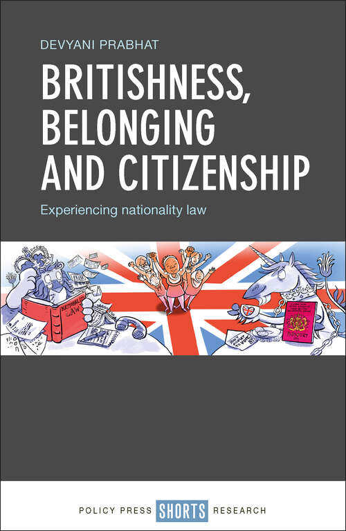 Book cover of Britishness, belonging and citizenship: Experiencing nationality law