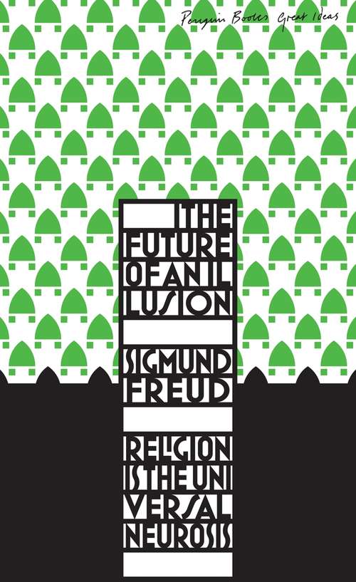 Book cover of The Future of an Illusion (Penguin Modern Classics #0)