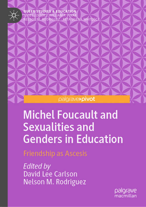 Book cover of Michel Foucault and Sexualities and Genders in Education: Friendship as Ascesis (1st ed. 2019) (Queer Studies and Education)