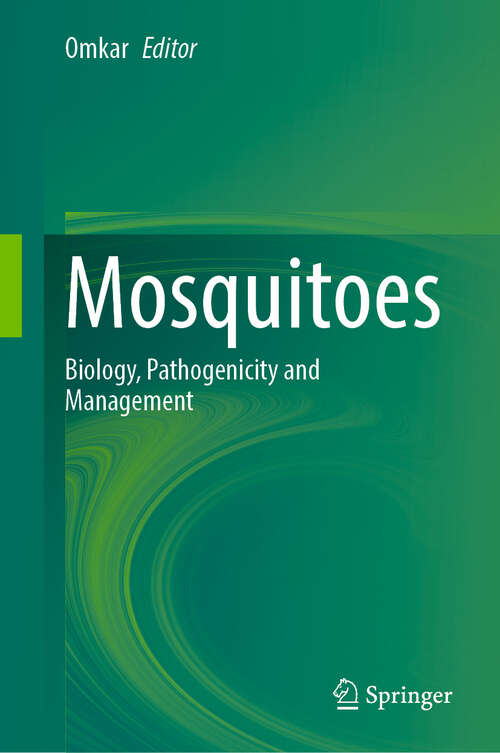 Book cover of Mosquitoes: Biology, Pathogenicity and Management (2024)