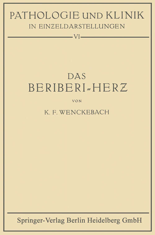 Book cover of Das Beriberi-Herz: Morphologie · Klinik · Pathogenese (1934) (Pathologie und Klink in Einzeldarstellungen)