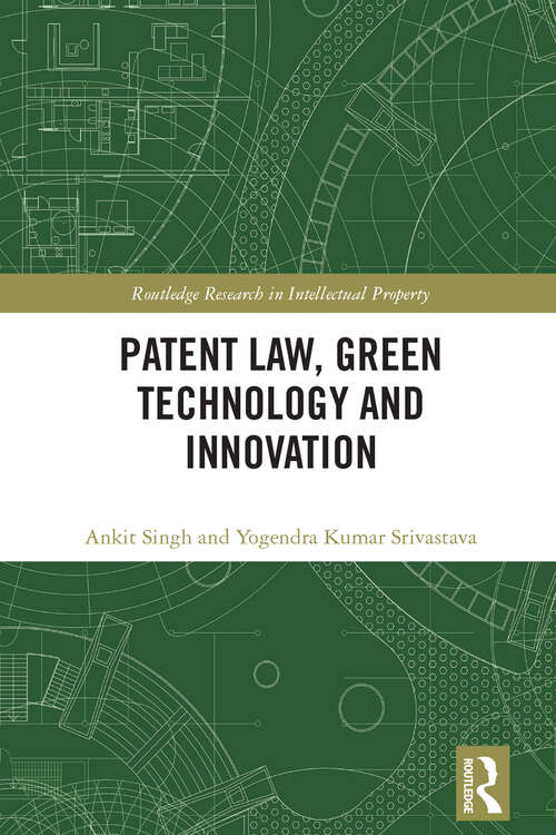 Book cover of Patent Law, Green Technology and Innovation (Routledge Research in Intellectual Property)