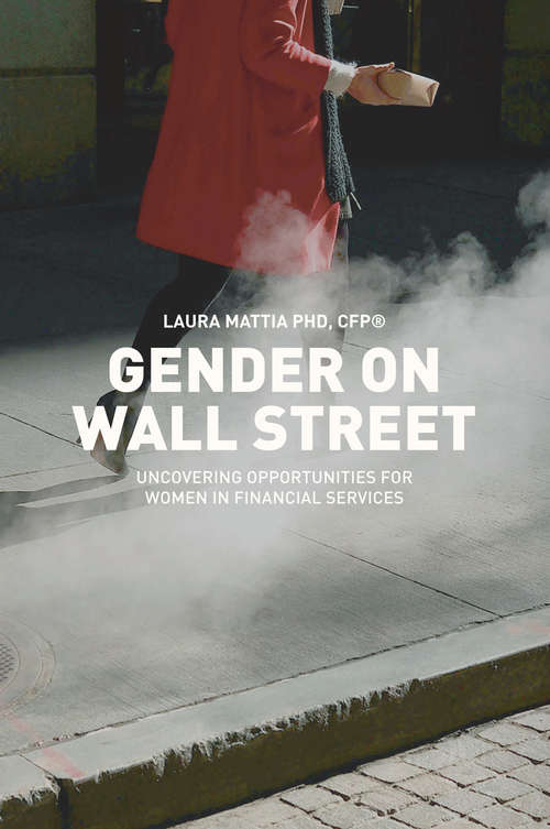 Book cover of Gender on Wall Street: Uncovering Opportunities for Women in Financial Services (1st ed. 2018)