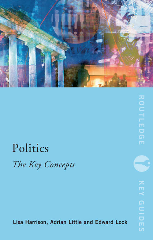 Book cover of Politics: The Key Concepts (2) (Routledge Key Guides)