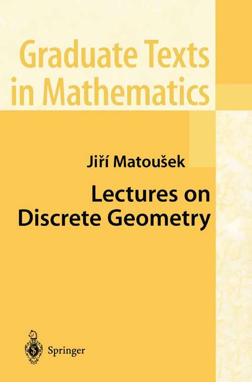 Book cover of Lectures on Discrete Geometry (2002) (Graduate Texts in Mathematics #212)