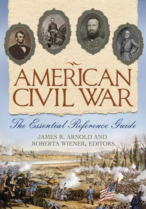 Book cover of American Civil War: The Essential Reference Guide