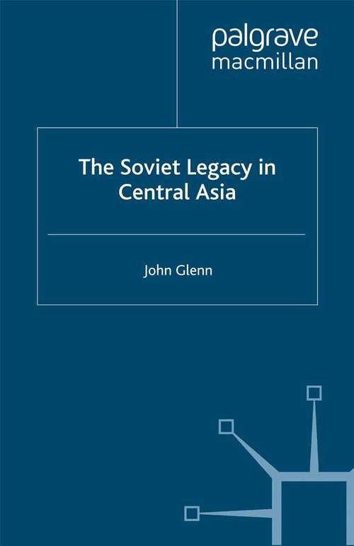 Book cover of The Soviet Legacy in Central Asia (1999)