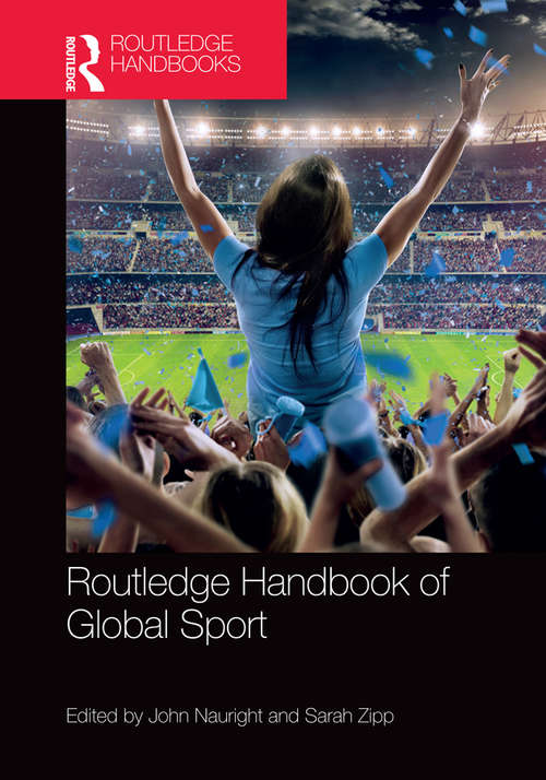 Book cover of Routledge Handbook of Global Sport (Routledge International Handbooks)