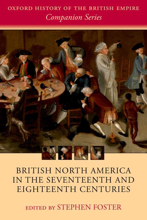 Book cover of British North America in the Seventeenth and Eighteenth Centuries (Oxford History of the British Empire Companion Series)