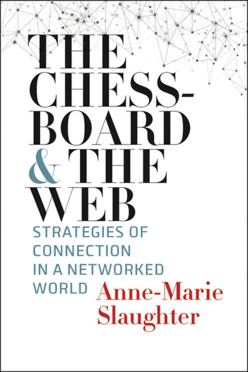 Book cover of The Chessboard and the Web: Strategies of Connection in a Networked World (The Henry L. Stimson Lectures Series)