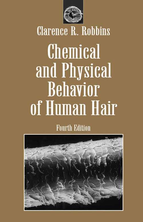 Book cover of Chemical and Physical Behavior of Human Hair (4th ed. 2002)