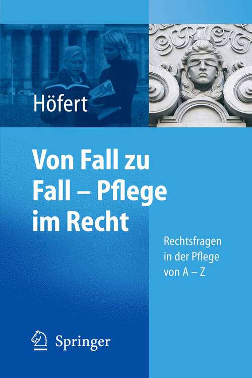 Book cover of Von Fall zu Fall - Pflege im Recht: Rechtsfragen in der Pflege von A - Z (2006)