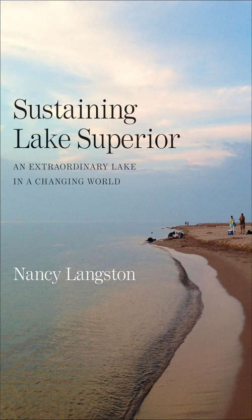 Book cover of Sustaining Lake Superior: An Extraordinary Lake in a Changing World