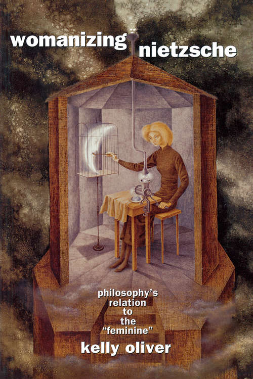 Book cover of Womanizing Nietzsche: Philosophy's Relation to the "Feminine"