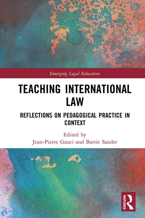 Book cover of Teaching International Law: Reflections on Pedagogical Practice in Context (ISSN)