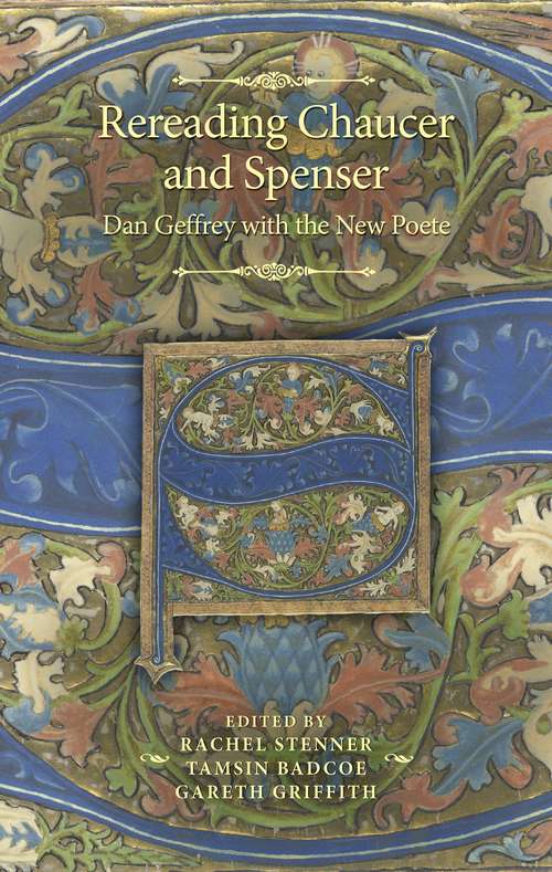 Book cover of Rereading Chaucer and Spenser: Dan Geffrey with the New Poete (The Manchester Spenser)