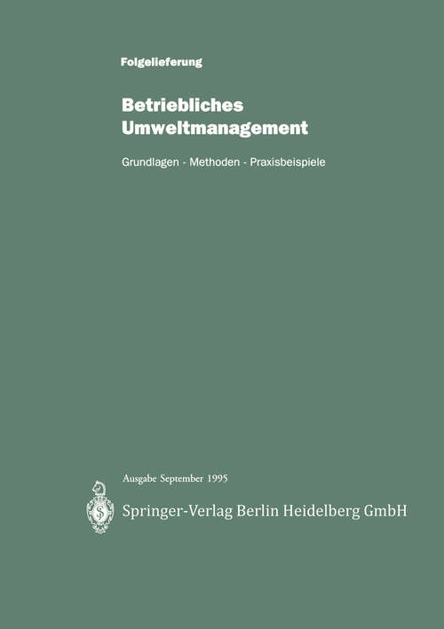 Book cover of Betriebliches Umweltmanagement: Grundlagen - Methoden - Praxisbeispiele (1995)