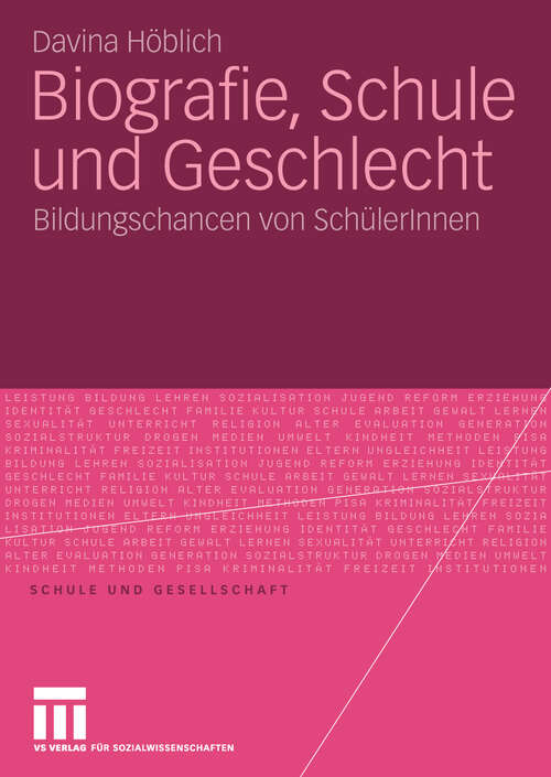 Book cover of Biografie, Schule und Geschlecht: Bildungschancen von SchülerInnen (2010) (Schule und Gesellschaft)