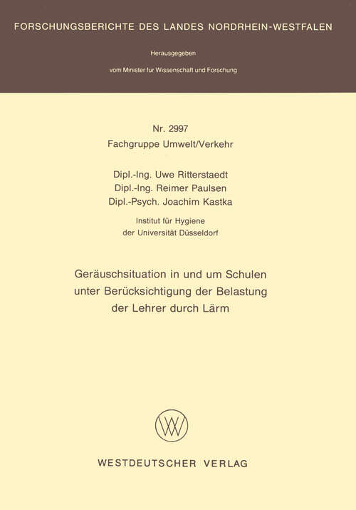 Book cover of Geräuschsituation in und um Schulen unter Berücksichtigung der Belastung der Lehrer durch Lärm (1980) (Forschungsberichte des Landes Nordrhein-Westfalen #2997)