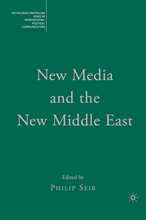 Book cover of New Media and the New Middle East (2007) (The Palgrave Macmillan Series in International Political Communication)