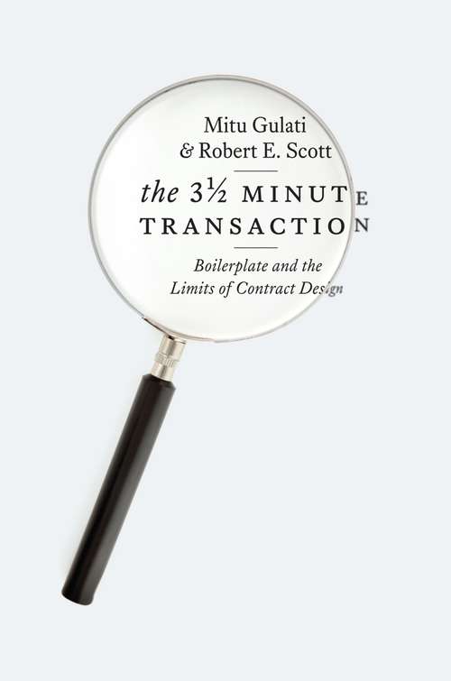 Book cover of The Three and a Half Minute Transaction: Boilerplate and the Limits of Contract Design (Chicago Series in Law and Society)