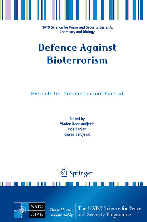 Book cover of Defence Against Bioterrorism: Methods for Prevention and Control (NATO Science for Peace and Security Series A: Chemistry and Biology)