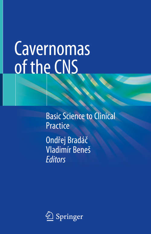 Book cover of Cavernomas of the CNS: Basic Science to Clinical Practice (1st ed. 2020)