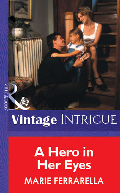 Book cover of A Hero In Her Eyes (ePub First edition) (Mills And Boon Vintage Intrigue Ser. #5)