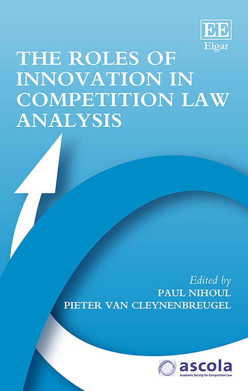 Book cover of The Roles of Innovation in Competition Law Analysis (ASCOLA Competition Law series)