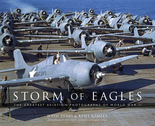 Book cover of Storm of Eagles: The Greatest Aviation Photographs of World War II
