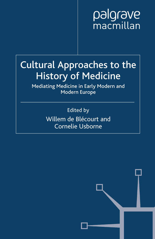 Book cover of Cultural Approaches to the History of Medicine: Mediating Medicine in Early Modern and Modern Europe (2004)