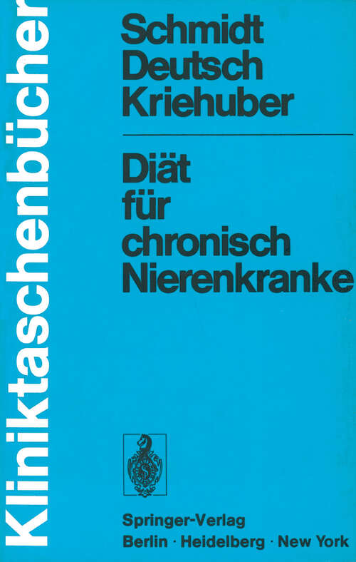 Book cover of Diät für chronisch Nierenkranke: Eine Diätfibel für Ôrzte, Diätassistenten und Patienten (1973) (Kliniktaschenbücher)