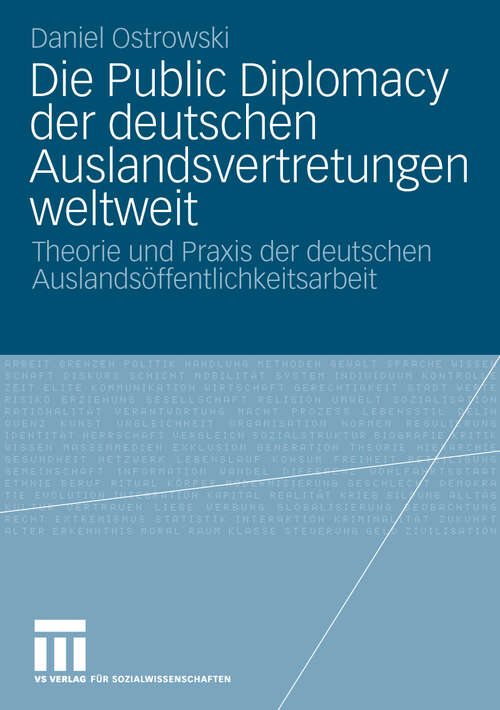 Book cover of Die Public Diplomacy der deutschen Auslandsvertretungen weltweit: Theorie und Praxis der deutschen Auslandsöffentlichkeitsarbeit (2010)