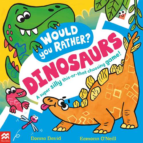 Book cover of Would You Rather? Dinosaurs!: A super silly this-or-that choosing game! (Would You Rather? #2)