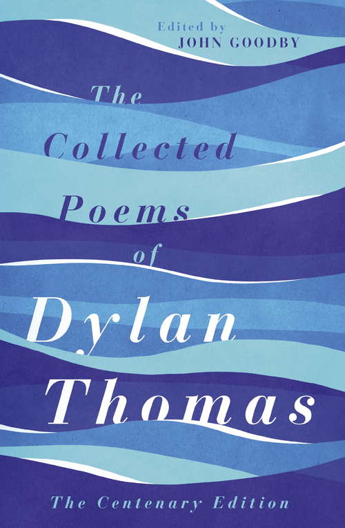 Book cover of The Collected Poems of Dylan Thomas: The Original Edition