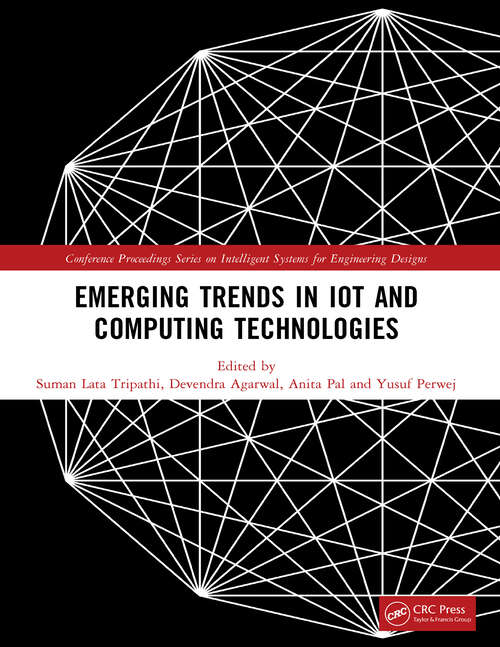 Book cover of Emerging Trends in IoT and Computing Technologies: Proceedings of the International Conference on Emerging Trends in IoT and Computing Technologies-2023 (Conference Proceedings Series on Intelligent Systems for Engineering Designs)