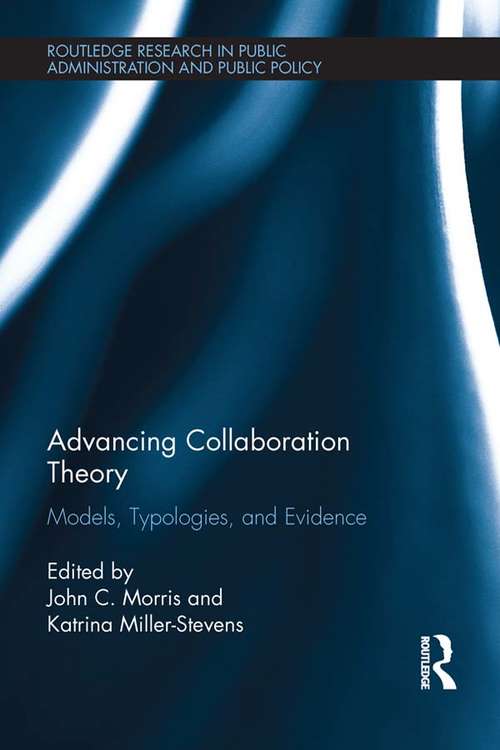 Book cover of Advancing Collaboration Theory: Models, Typologies, and Evidence (Routledge Research in Public Administration and Public Policy)